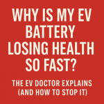 Why Is My EV Battery Losing Health So Fast The EV Doctor Explains (and How to Stop It).png Why Is My EV Battery Losing Health So Fast The EV Doctor Explains (and How to Stop It).png