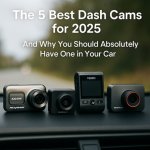The 5 Best Dash Cams for 2025 – And Why You Should Absolutely Have One in Your Car.jpg